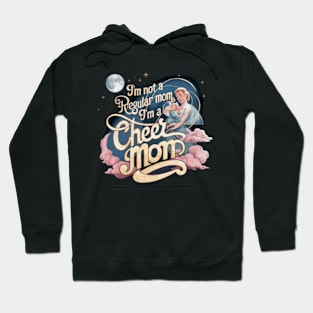 I'm-Not-A-Regular-Mom-I’m-A-Cheer-Mom Hoodie